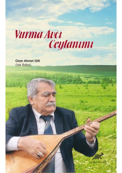 Vurma Avcı Ceylanımı - Ozan Ahmet Işık (Işık Baba)