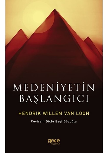 Medeniyetin Başlangıcı - Hendrik Willem Van Loon