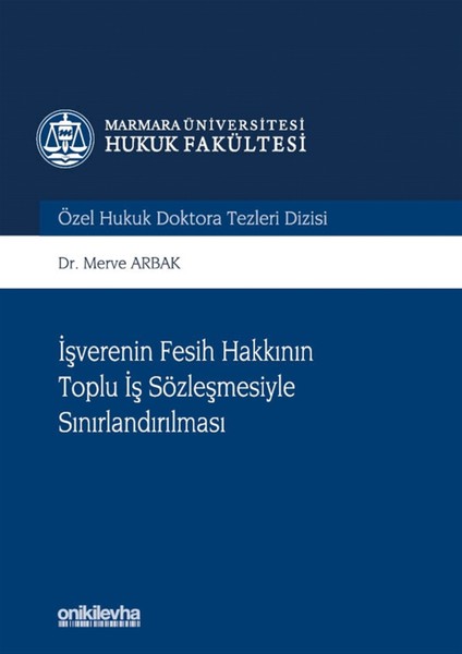 Işverenin Fesih Hakkının Toplu Iş Sözleşmesiyle Sınırlandırılması - Merve Arbak