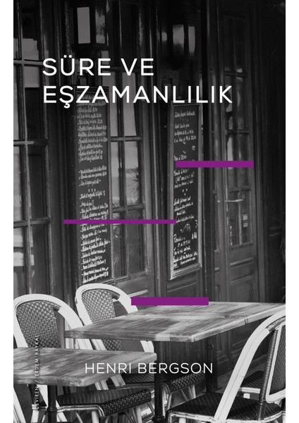 Süre ve Eşzamanlılık - Henri Bergson