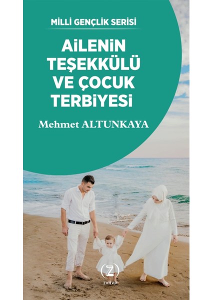 Ailenin Teşekkülü ve Çocuk Terbiyesi - Mehmet Altunkaya