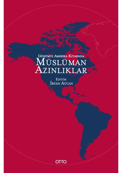 Günümüz Amerika Kıtasında Müslüman Azınlıklar - Irfan Aycan