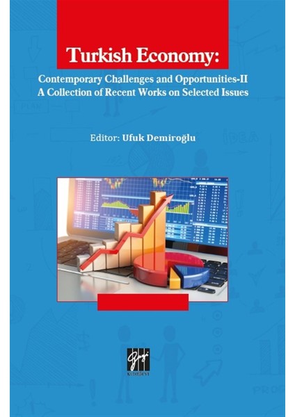 Turkish Economy: Contemporary Challenges And Opportunities 2 - Ufuk Demiroğlu