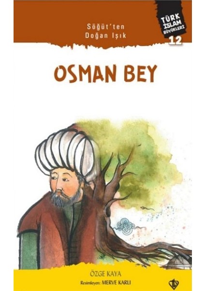 Osman Bey - Söğüt'ten Doğan Işık - Özge Kaya