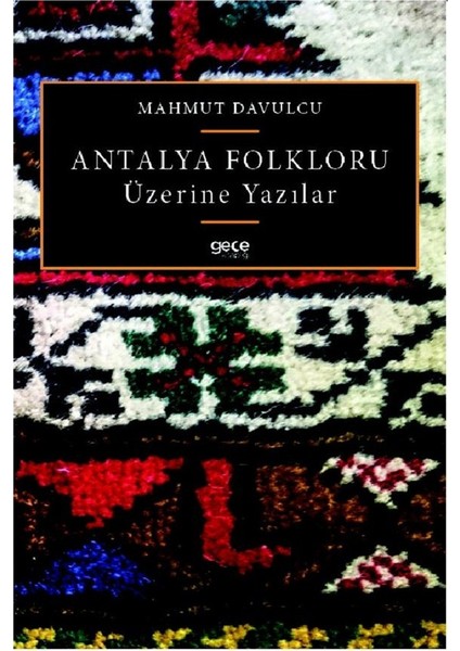 Antalya Folkloru Üzerine Yazılar - Mahmut Davulcu
