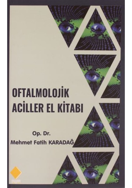 Oftalmolojik Aciller El Kitabı - Mehmet Fatih Karadağ