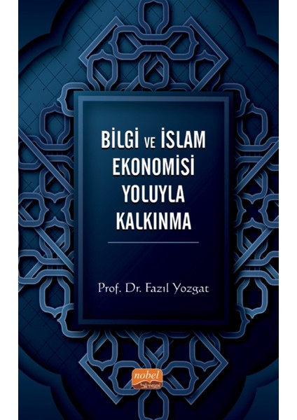 Bilgi ve Islam Ekonomisi Yoluyla Kalkınma - Fazıl Yozgat