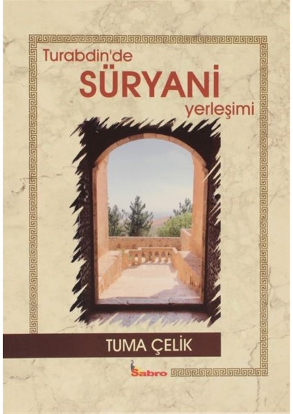 Turabdin'de Süryani Yerleşimi - Tuma Çelik
