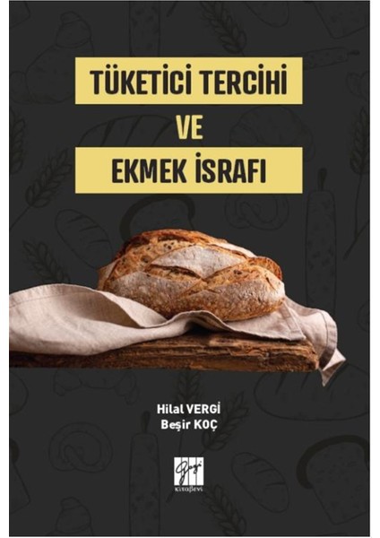 Tüketici Tercihi ve Ekmek Israfı - Beşir Koç