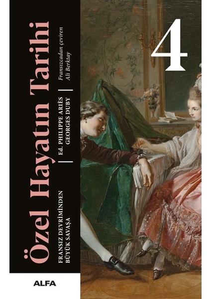 Özel Hayatın Tarihi 4 - Ed. Philippe Aries – Georges Duby