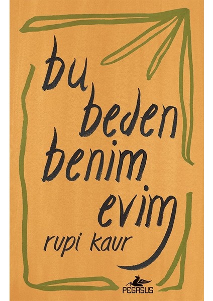 Bu Beden Benim Evim - Rupi Kaur