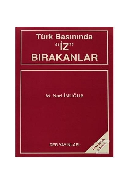 Türk Basınında Iz Bırakanlar - M. Nuri Inuğur