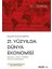 Seçilmiş KONULARLA21. Yüzyılda Dünya Ekonomisi Kavram – Teori– Politika– Güncel Göstergeler - Aslı Yenipazarlı 1