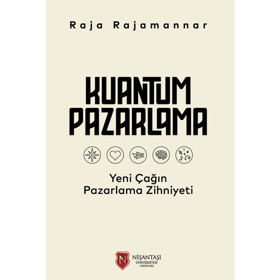 Kuantum Pazarlama - Yeni Çağın Pazarlama Zihniyeti - Raja Rajamannar