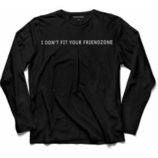 Kendim Seçtim If Dont Fıt You Frıendzone Uzun Kollu Tişört