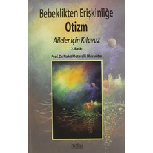 Nobel Tıp Kitabevi Bebeklikten Erişkinliğe Otizm-Aileler Için Kılavuz - Nahit Motavalli Mukaddes