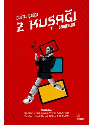 Dijital Çağda Z Kuşağı Gerçekleri - Duygu Aydın Aslaner
