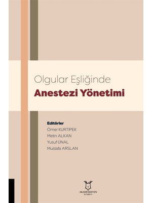 Olgular Eşliğinde Anestezi Yönetimi - Ömer Kurtipek