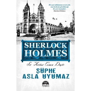 Sherlock Holmes: Şüphe Asla Uyumaz - Sir Arthur Conan Doyle
