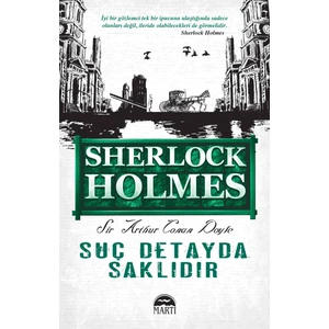 Sherlock Holmes: Suç Detayda Saklıdır - Sir Arthur Conan Doyle