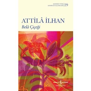 Bela Çiçeği - Ciltli - Attila İlhan