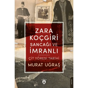 Zara Koçgiri Sancağı ve Imranlı Çit Yöresi Tarihi - Murat Uğraş