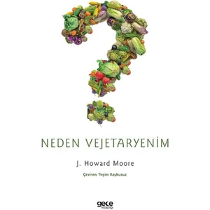 Neden Vejetaryenim - John Howard Moore