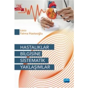 Nobel Akademik Yayıncılık Hastalıklar Bilgisine Sistematik Yaklaşımlar - Fatma Hastaoğlu 288 Sayfa