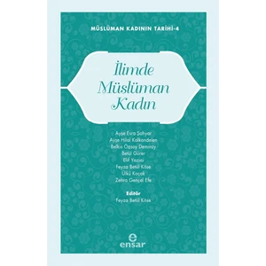 Ilimde Müslüman Kadın - Feyza Betül Köse
