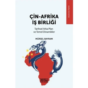 Çin-Afrika Iş Birliği - Mürsel Bayram
