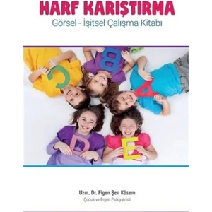 Harf Karıştırma - Görsel-Işitsel Çalışma Kitabı - Figen Şen Kösem