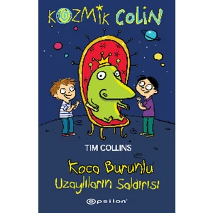 Kozmik Colin – Koca Burunlu Uzaylıların Saldırısı - Tim Collins