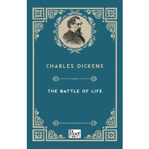 The Battle Of Life - Charles Dickens