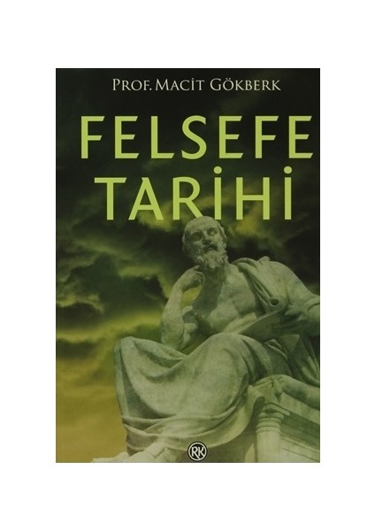 Felsefe Tarihi - Macit Gökberk