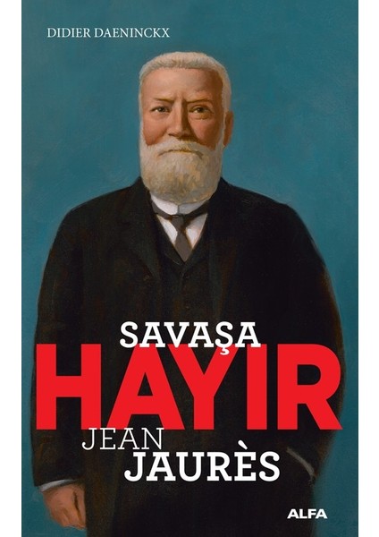 Savaşa Hayır Jean Jaurés - Didier Daeninckx