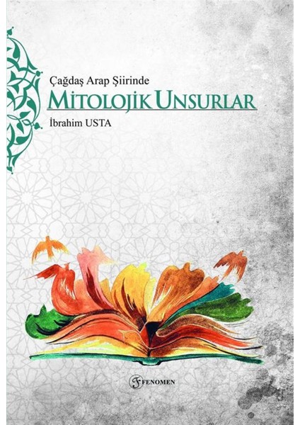 Çağdaş Arap Şiirinde Mitolojik Unsurlar - Ibrahim Usta