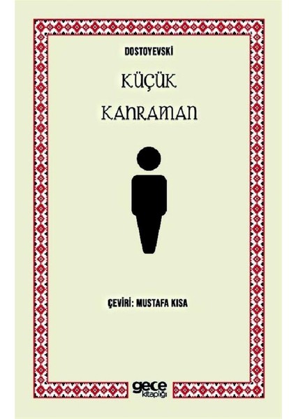 Küçük Kahraman - Fyodor Mihailoviç Dostoyevski