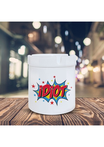 Idiot Yazılı Küllük Pop Art Baskılı Kül Tablası K-108
