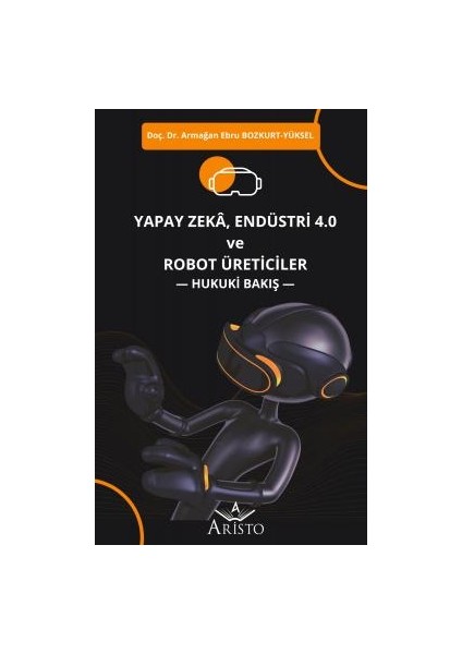 Yapay Zeka, Endüstri 4.0 ve Robot Üreticiler - Armağan Ebru (Ciltli)