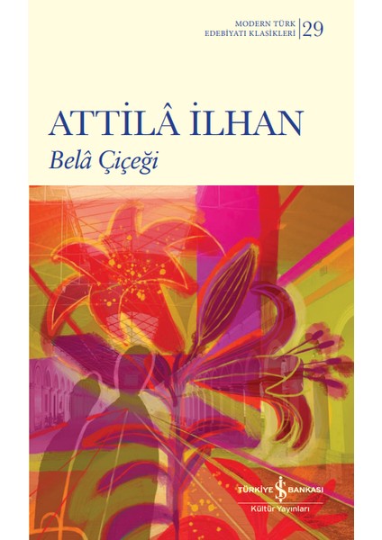 Bela Çiçeği - Ciltli - Attila İlhan
