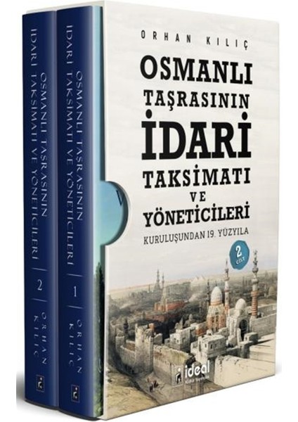 Osmanlı Taşrasının Idari Taksimatı ve Yöneticileri (2 Cilt Kutulu Set) - Orhan Kılç