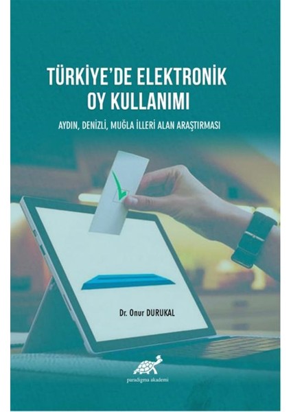 Türkiye'de Elektronik Oy Kullanımı - Onur Durukal