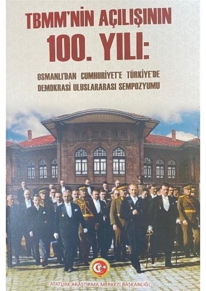 Tbmm'nin Açılışının 100. Yılı: Osmanlı'dan Cumhuriyet'e Türkiye'de Demokrasi Uluslararası Sempozyumu Cilt-1 - Nilgün Ince