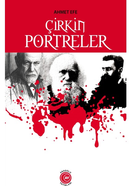 Çirkin Portreler - Ahmet Efe