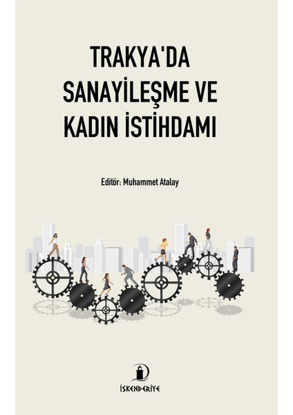 Trakya'da Sanayileşme ve Kadın Istihdamı - Ilknur Karaaslan