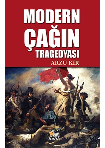 Modern Çağın Tragedyası - Arzu Kır