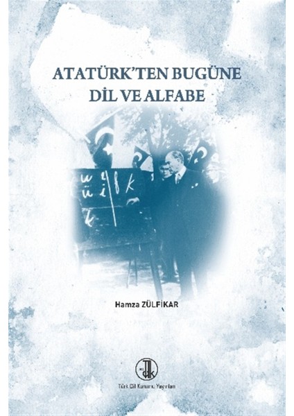 Atatürk'ten Bugüne Dil ve Alfabe - Hamza Zülfikar