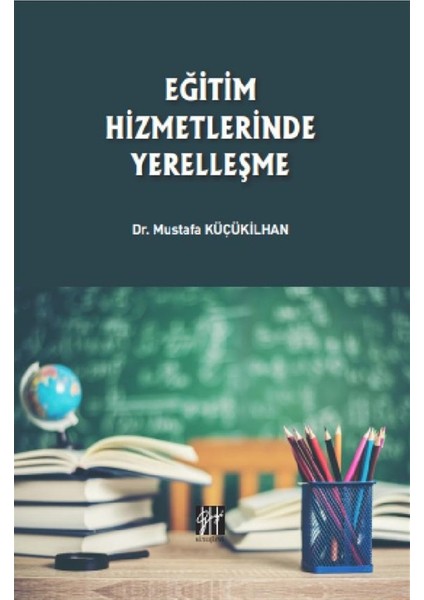 Eğitim Hizmetlerinde Yerelleşme - Mustafa Küçükilhan