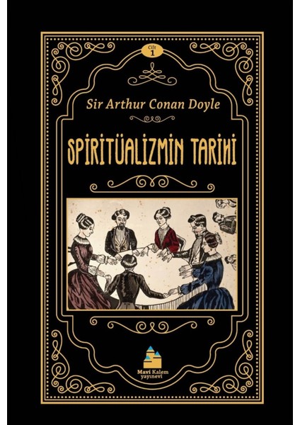 Spiritüalizmin Tarihi - Sir Arthur Conan Doyle