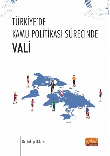 Türkiye’de Kamu Politikası Sürecinde Vali - Yakup Özkaya